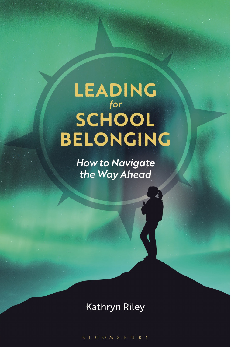 Cover of Leading for School Belonging: How to Navigate the Way Ahead by Kathryn Riley